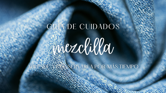 Guía de cuidados de la tela Mezclilla con recomendaciones para lavarla, secarla, plancharla y conservar correctamente.
