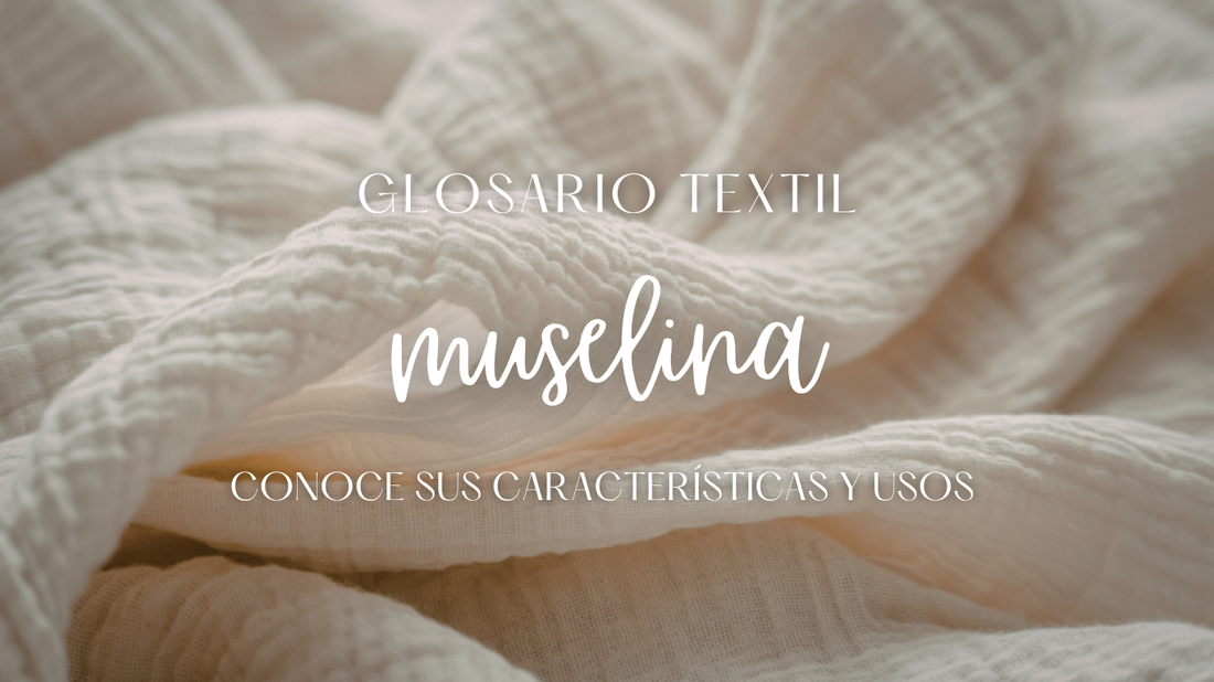 ¿Qué es la Tela Muselina de Algodón? Características, Tipos, Usos y Cuidados