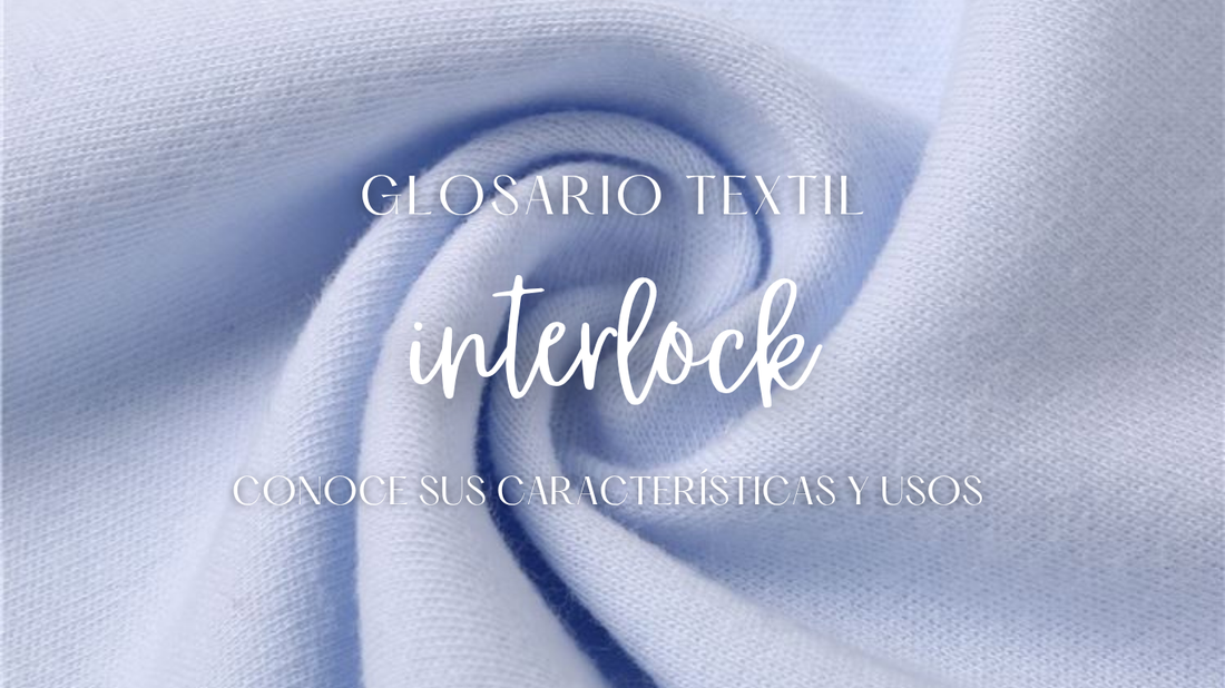 Tela Interlock de Algodón: Características, Usos y Cuidados