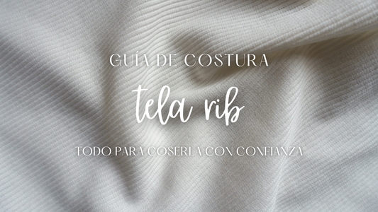 Guía de costura de la tela Rib con recomendaciones de agujas, puntadas, hilo y técnicas para coser tejidos de punto elásticos.