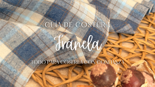 Guía de costura de la tela Franela con recomendaciones de agujas, hilos, puntadas y consejos para lograr acabados profesionales.