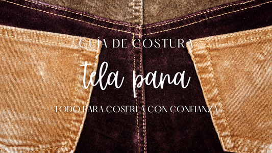 Costura de tela Pana utilizando la aguja, hilo y puntadas adecuadas para conservar sus característicos canales y lograr un acabado profesional.