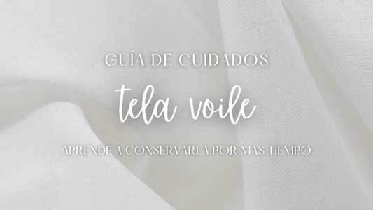 Guía de cuidados de la tela Voile con recomendaciones para lavarla, secarla, plancharla y conservar correctamente.