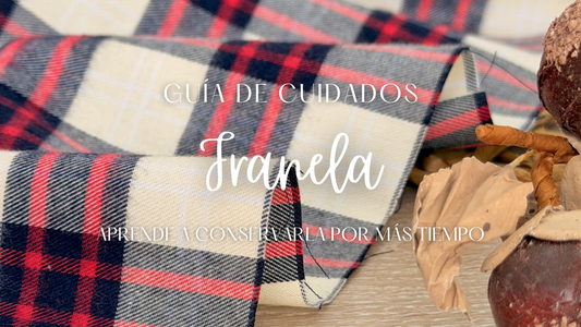 Guía de cuidados de la tela Franela con recomendaciones de lavado, secado, planchado y almacenamiento para conservar su suavidad y prolongar su vida útil.