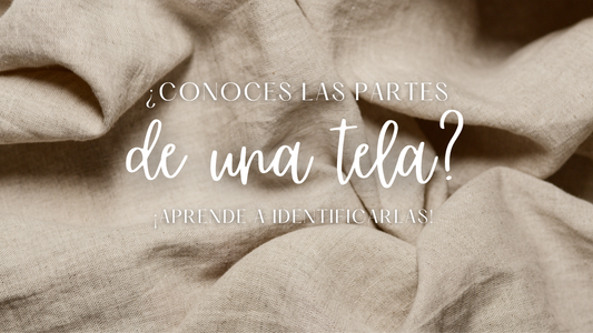 ¿Conoces las partes de una tela? Guía para identificarlas correctamente | Confecciones Tere Arellano
