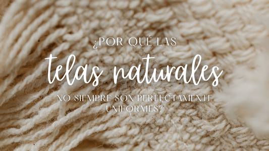 ¿Por qué las telas naturales no siempre son perfectamente uniformes? | Confecciones Tere Arellano